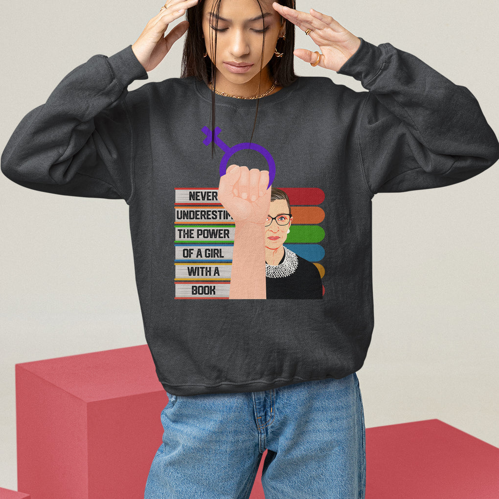 Feminist Sweatshirt Never Underestimate The Power Of A Girl With A Book RBG TS09 Black Printyourwear