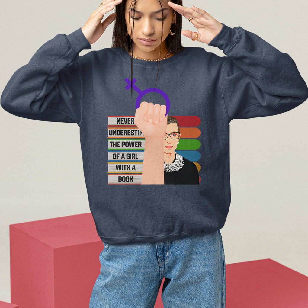 Feminist Sweatshirt Never Underestimate The Power Of A Girl With A Book RBG TS09 Navy Printyourwear