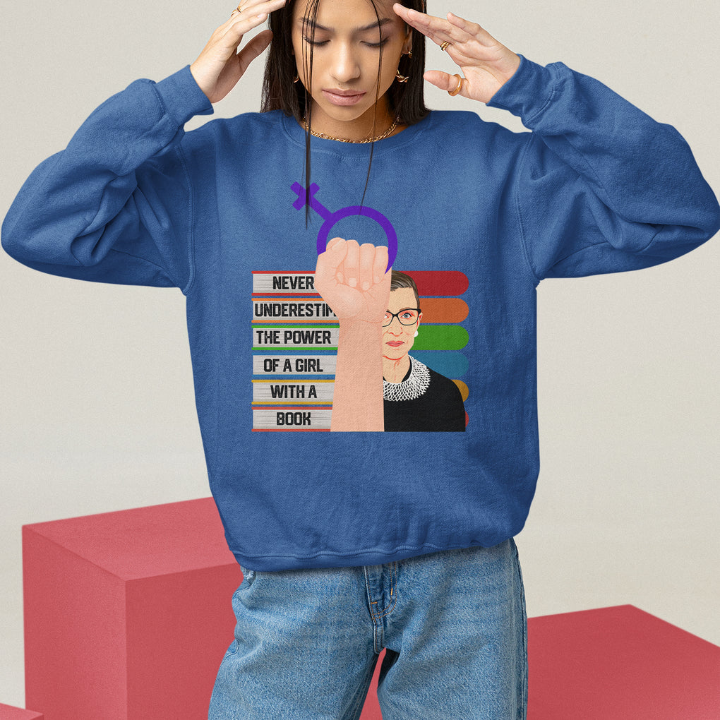 Feminist Sweatshirt Never Underestimate The Power Of A Girl With A Book RBG TS09 Royal Blue Printyourwear