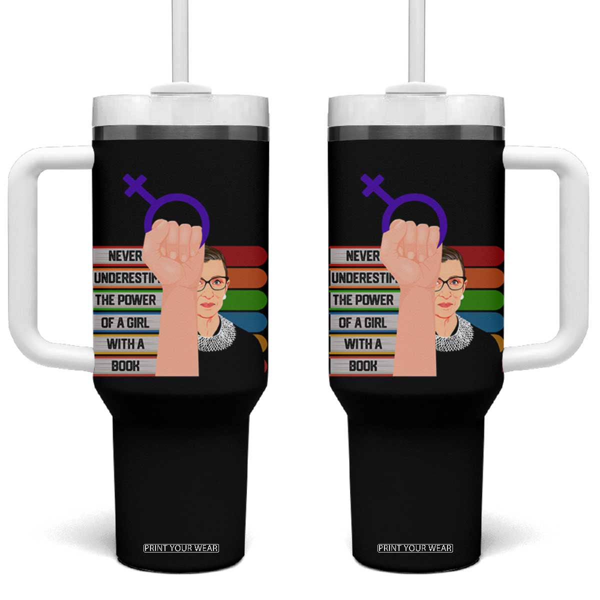 Feminist Tumbler With Handle Never Underestimate The Power Of A Girl With A Book RBG TS09 One Size: 40 oz Black Print Your Wear