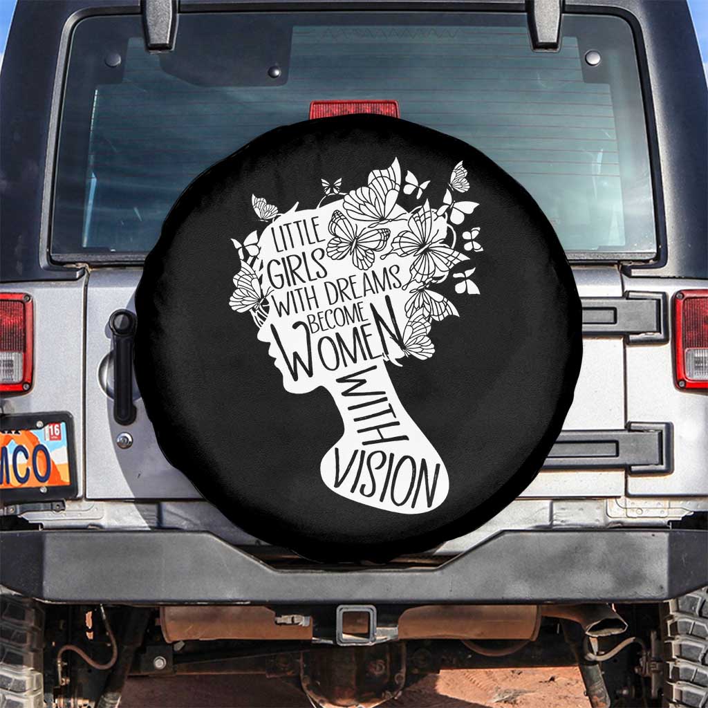 Women's Rights Spare Tire Cover Little Girls With Dreams Become Women With Vision TS09 No hole Black Print Your Wear