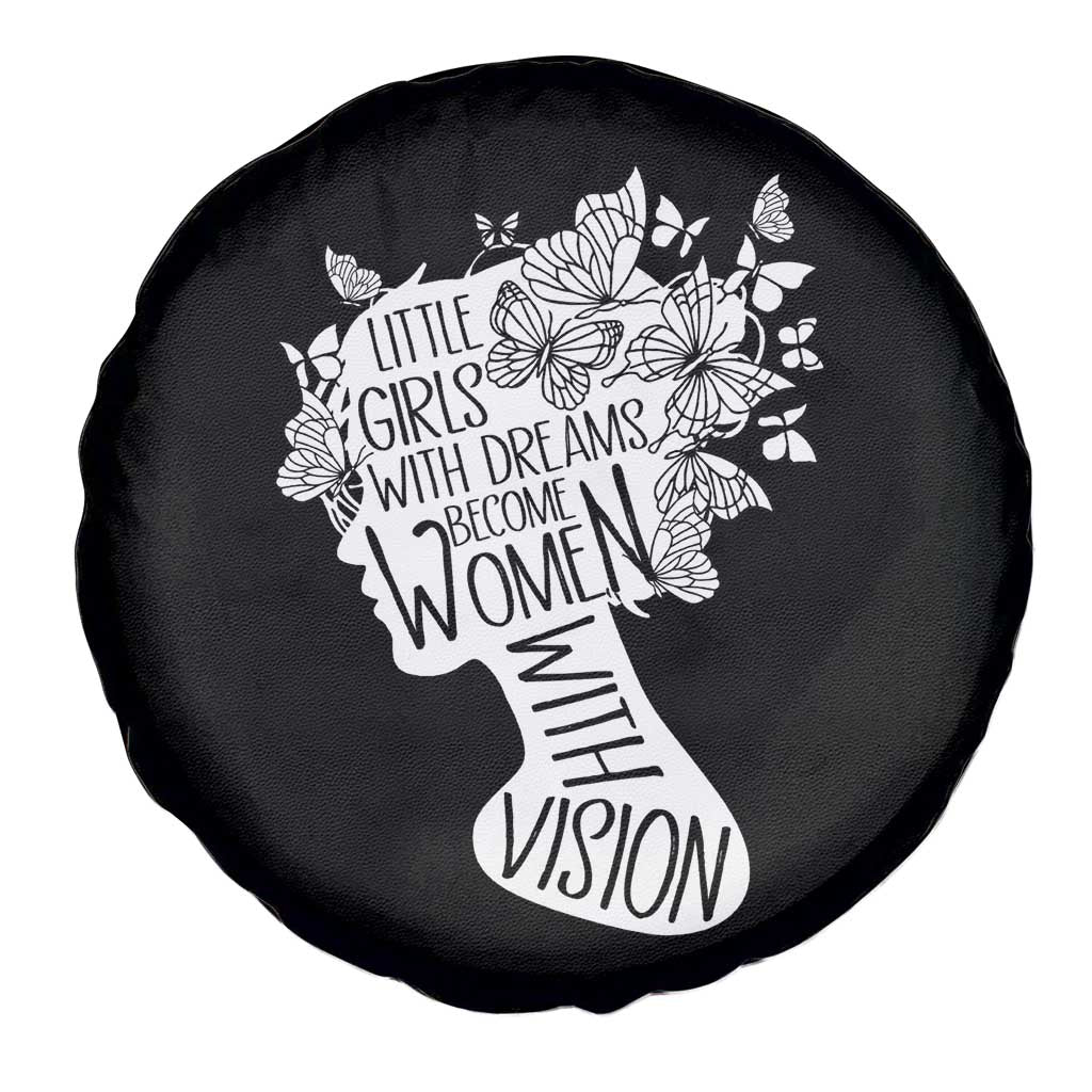 Women's Rights Spare Tire Cover Little Girls With Dreams Become Women With Vision TS09 Print Your Wear
