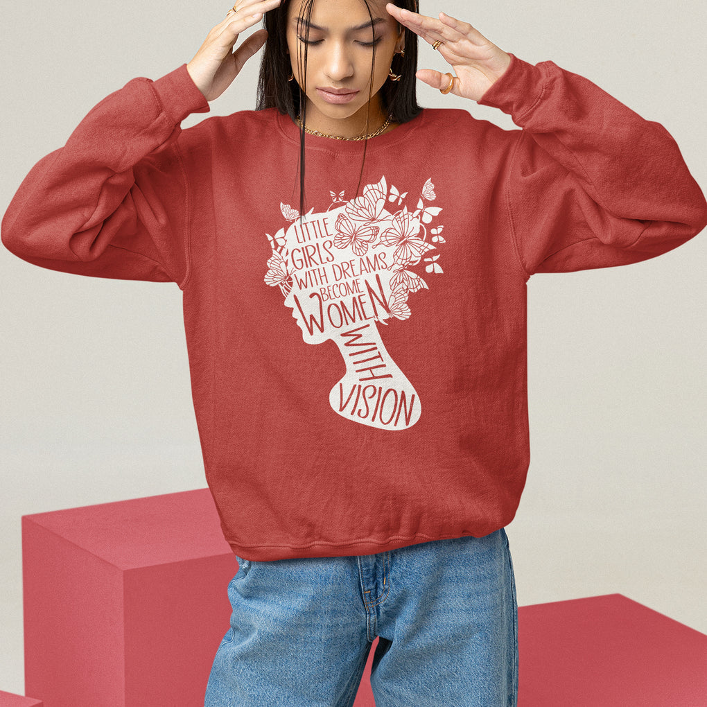 Women's Rights Sweatshirt Little Girls With Dreams Become Women With Vision TS09 Red Printyourwear