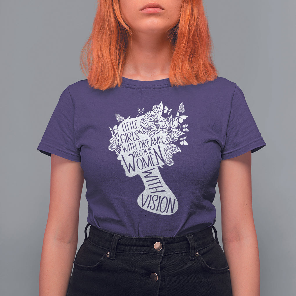 Women's Rights T Shirt For Women Little Girls With Dreams Become Women With Vision TS09 Purple Printyourwear