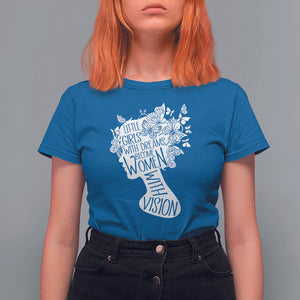 Women's Rights T Shirt For Women Little Girls With Dreams Become Women With Vision TS09 Royal Blue Printyourwear