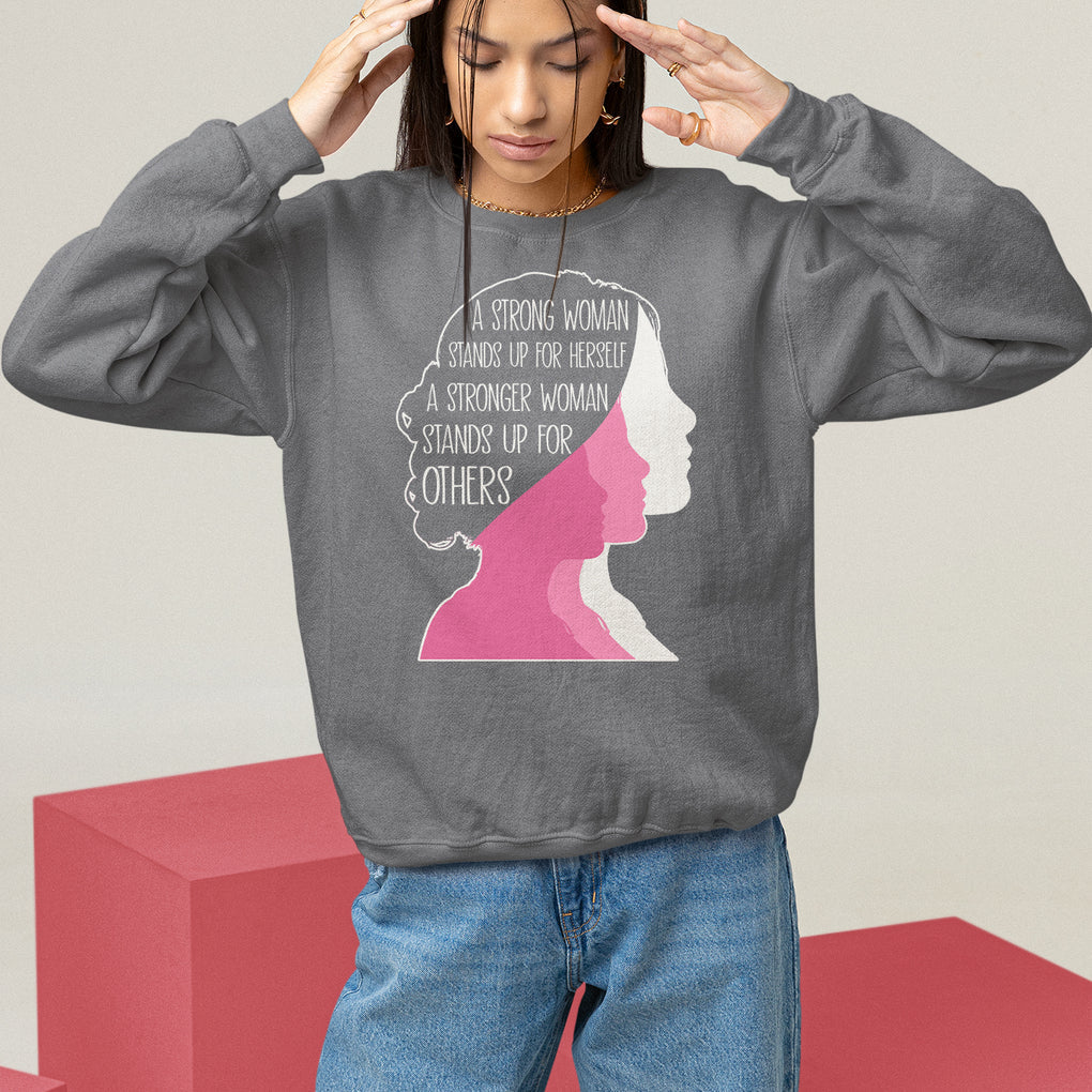 Women's Rights Sweatshirt A Strong Women Stands Up For Herself A Stronger Woman Stands Up For Others TS09 Charcoal Printyourwear