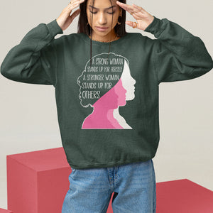 Women's Rights Sweatshirt A Strong Women Stands Up For Herself A Stronger Woman Stands Up For Others TS09 Dark Forest Green Printyourwear