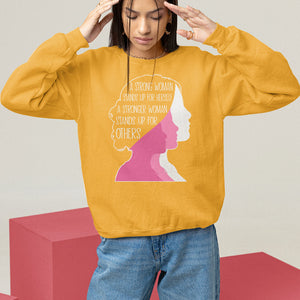 Women's Rights Sweatshirt A Strong Women Stands Up For Herself A Stronger Woman Stands Up For Others TS09 Gold Printyourwear
