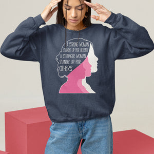 Women's Rights Sweatshirt A Strong Women Stands Up For Herself A Stronger Woman Stands Up For Others TS09 Navy Printyourwear