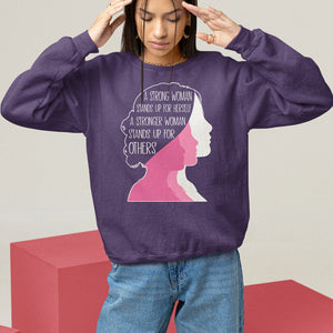 Women's Rights Sweatshirt A Strong Women Stands Up For Herself A Stronger Woman Stands Up For Others TS09 Purple Printyourwear