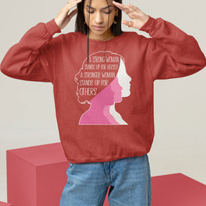 Women's Rights Sweatshirt A Strong Women Stands Up For Herself A Stronger Woman Stands Up For Others TS09 Red Printyourwear