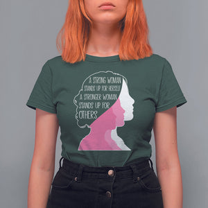 Women's Rights T Shirt For Women A Strong Women Stands Up For Herself A Stronger Woman Stands Up For Others TS09 Dark Forest Green Printyourwear