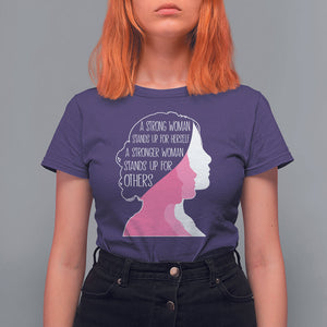 Women's Rights T Shirt For Women A Strong Women Stands Up For Herself A Stronger Woman Stands Up For Others TS09 Purple Printyourwear