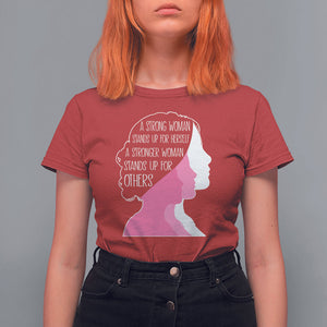 Women's Rights T Shirt For Women A Strong Women Stands Up For Herself A Stronger Woman Stands Up For Others TS09 Red Printyourwear