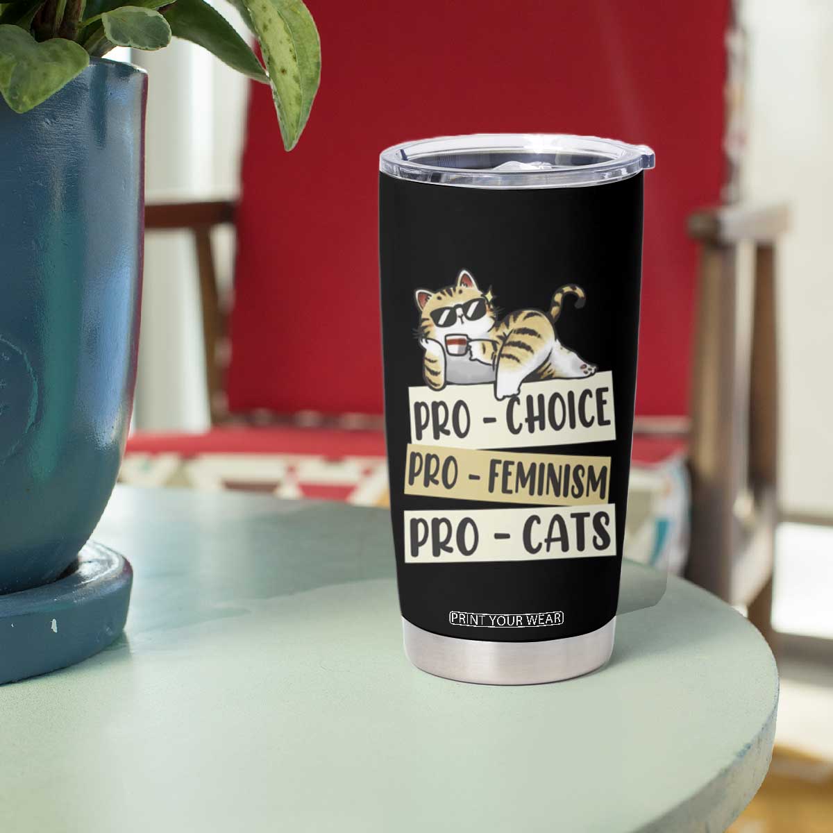 Feminist Tumbler Cup Pro Choice Pro Feminism Pro Cats Funny Cat Coffee TS09 Print Your Wear
