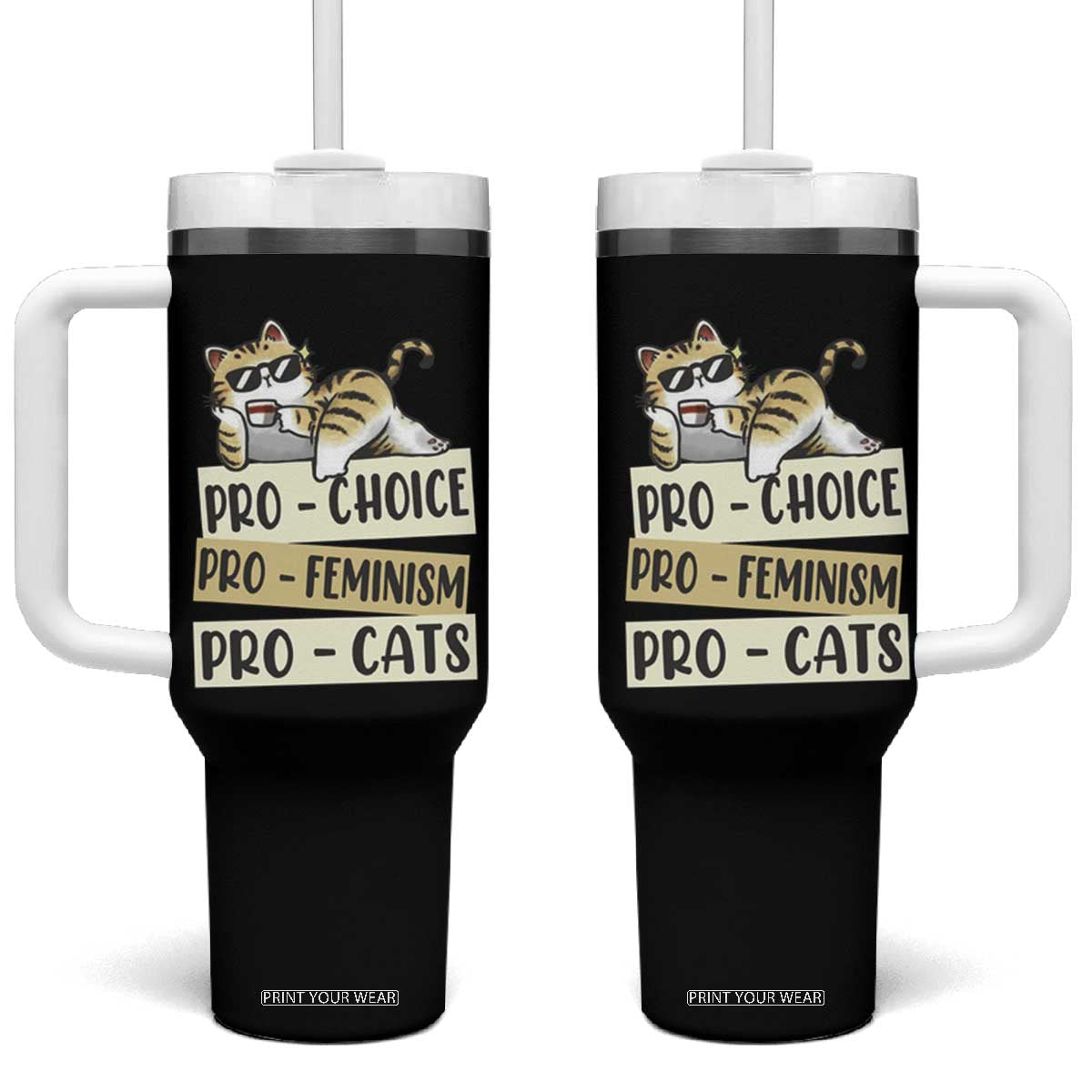 Feminist Tumbler With Handle Pro Choice Pro Feminism Pro Cats Funny Cat Coffee TS09 One Size: 40 oz Black Print Your Wear