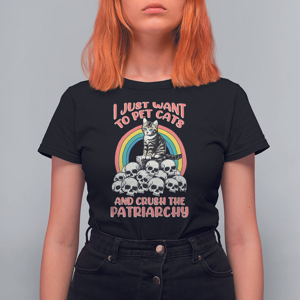Feminist T Shirt For Women I Just Want To Pet Cats and Crush The Patriarchy TS09 Black Printyourwear
