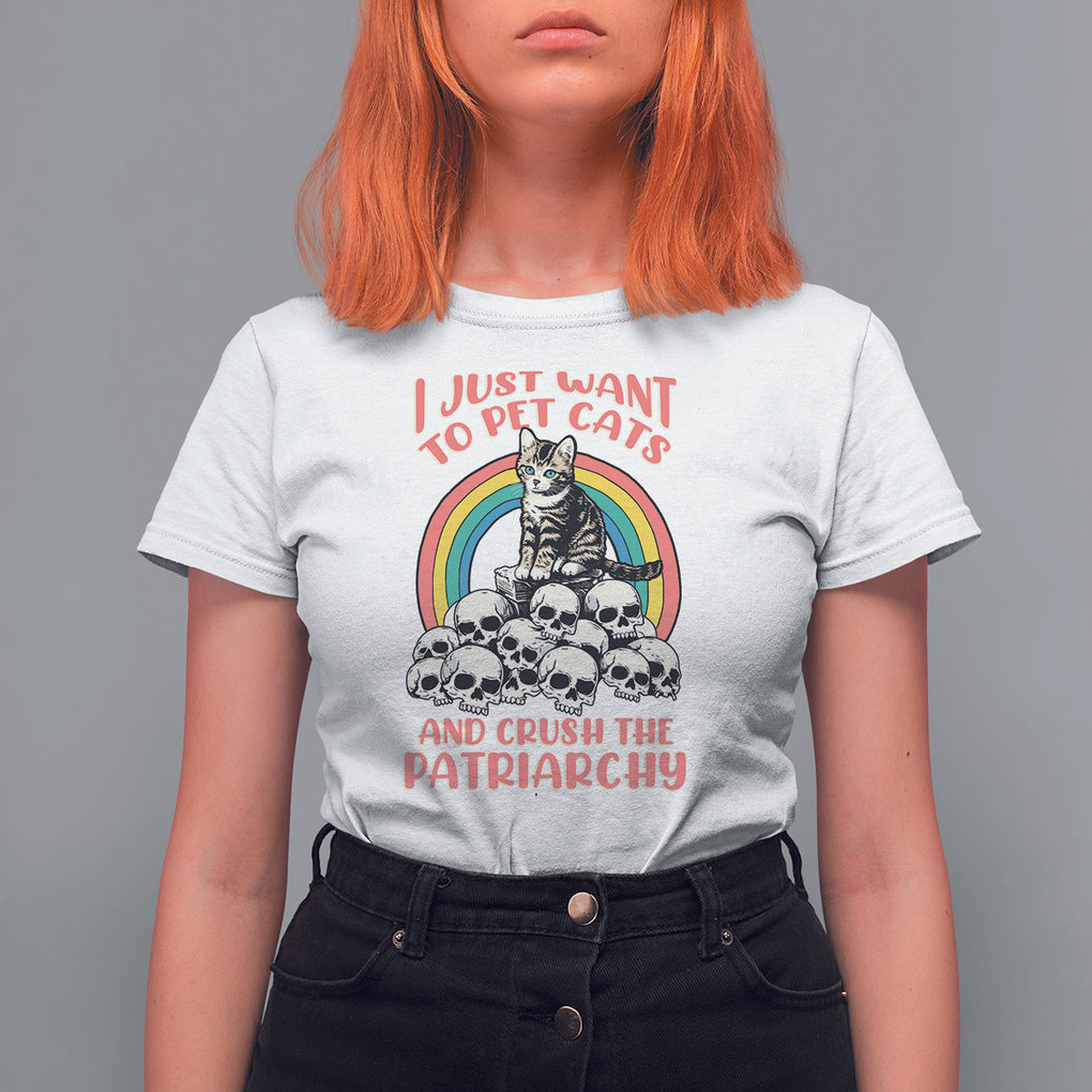 Feminist T Shirt For Women I Just Want To Pet Cats and Crush The Patriarchy TS09 White Printyourwear