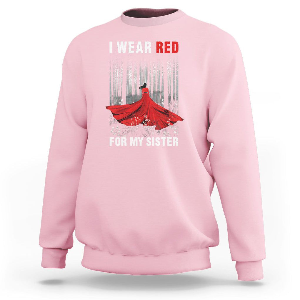 MMIW Sweatshirt I Wear Red For My Sister Native American TS09 Light Pink Printyourwear