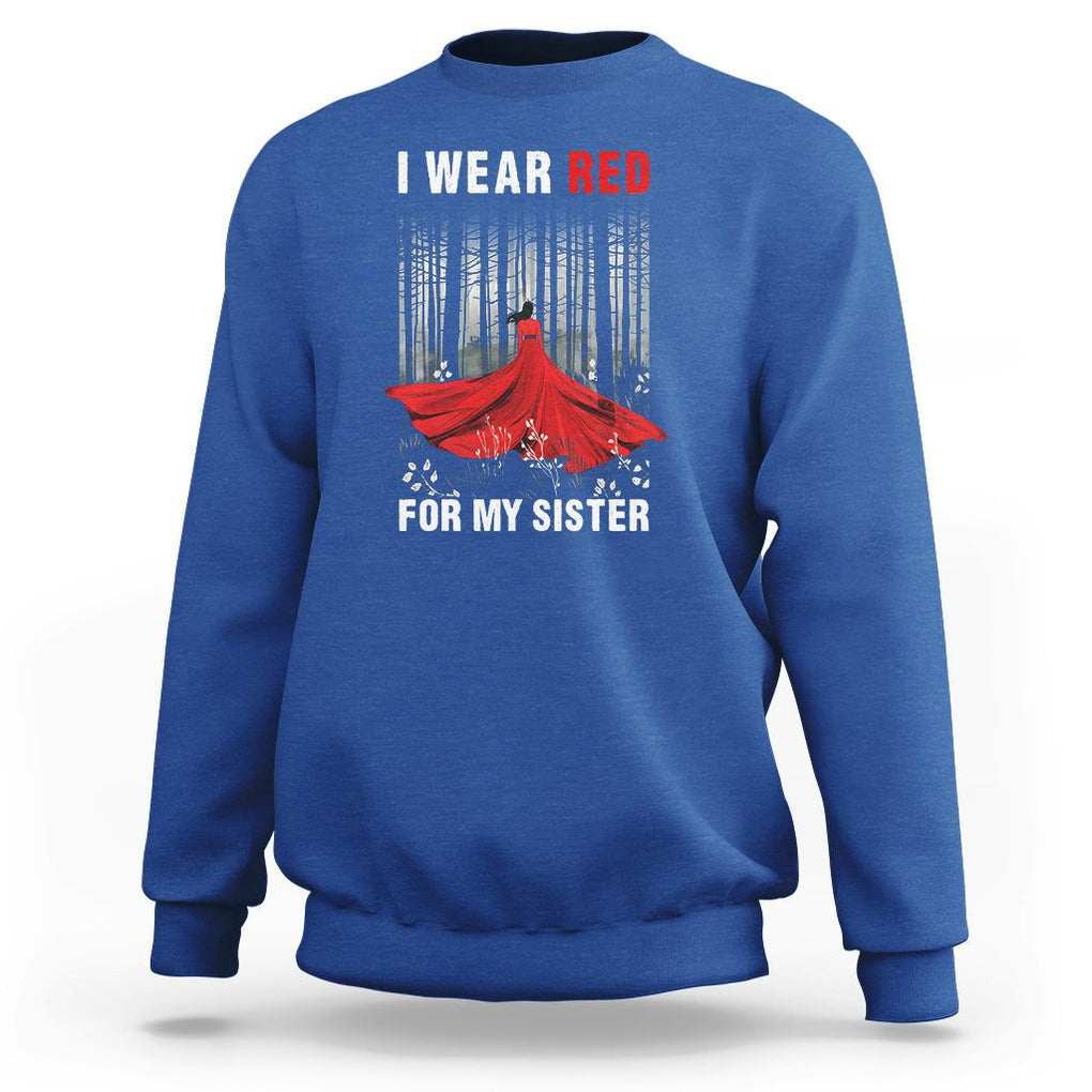 MMIW Sweatshirt I Wear Red For My Sister Native American TS09 Royal Blue Printyourwear