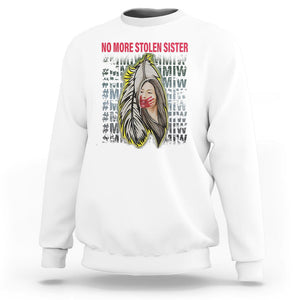 MMIW Sweatshirt No More Stolen Sisters Stop Missing Murdered Indigenous Women Girl TS09 White Printyourwear