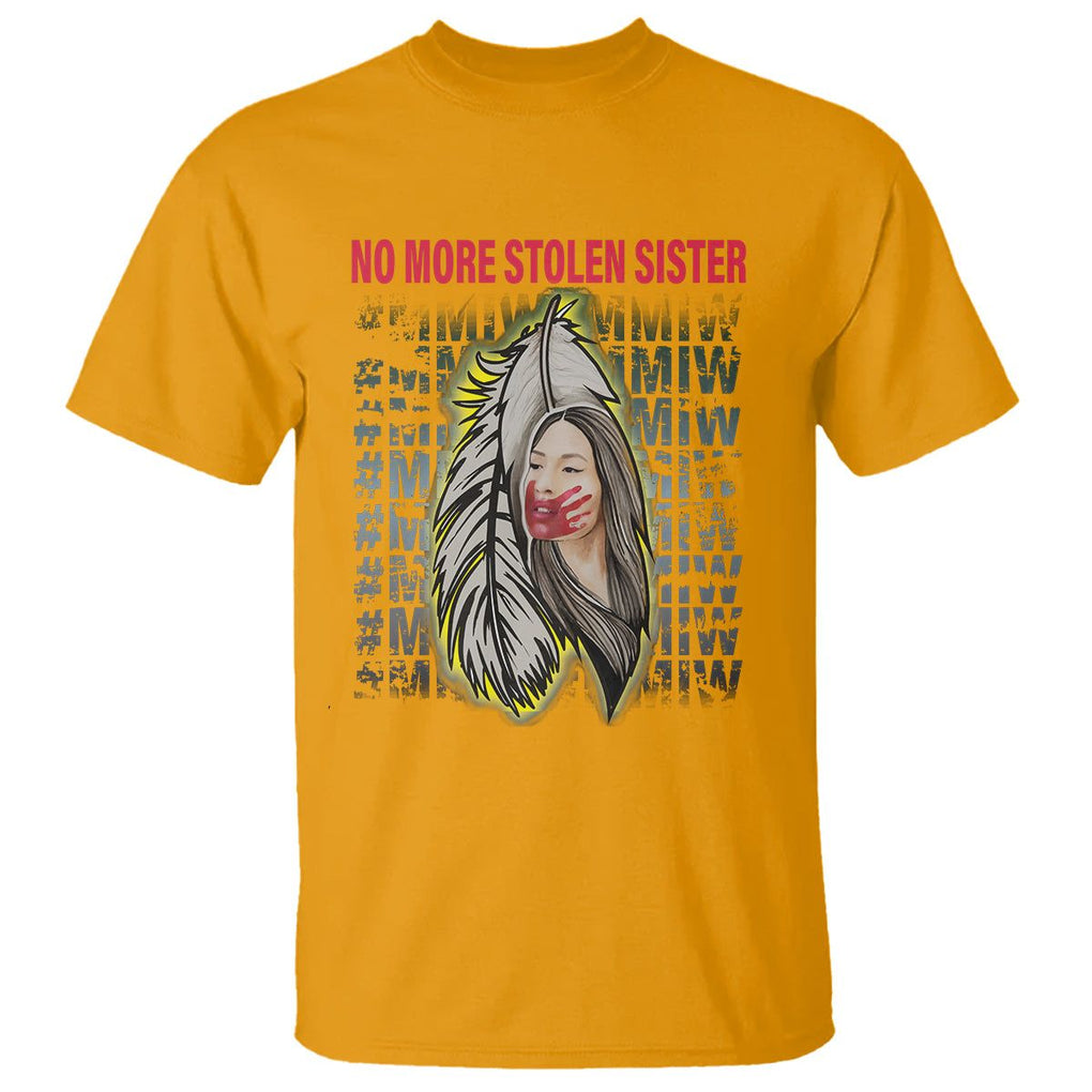 MMIW T Shirt No More Stolen Sisters Stop Missing Murdered Indigenous Women Girl TS09 Gold Printyourwear