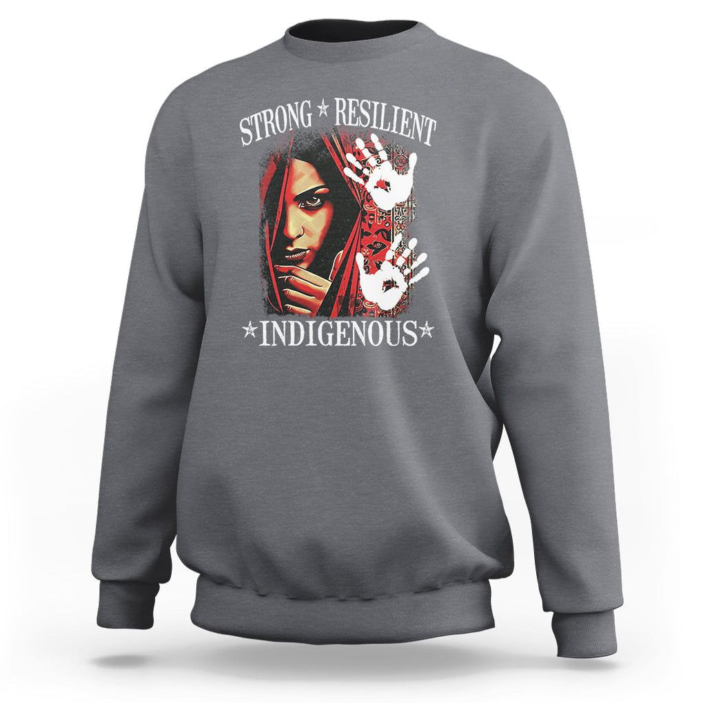 MMIW Sweatshirt Strong Resilient Indigenous Women Native American TS09 Charcoal Printyourwear