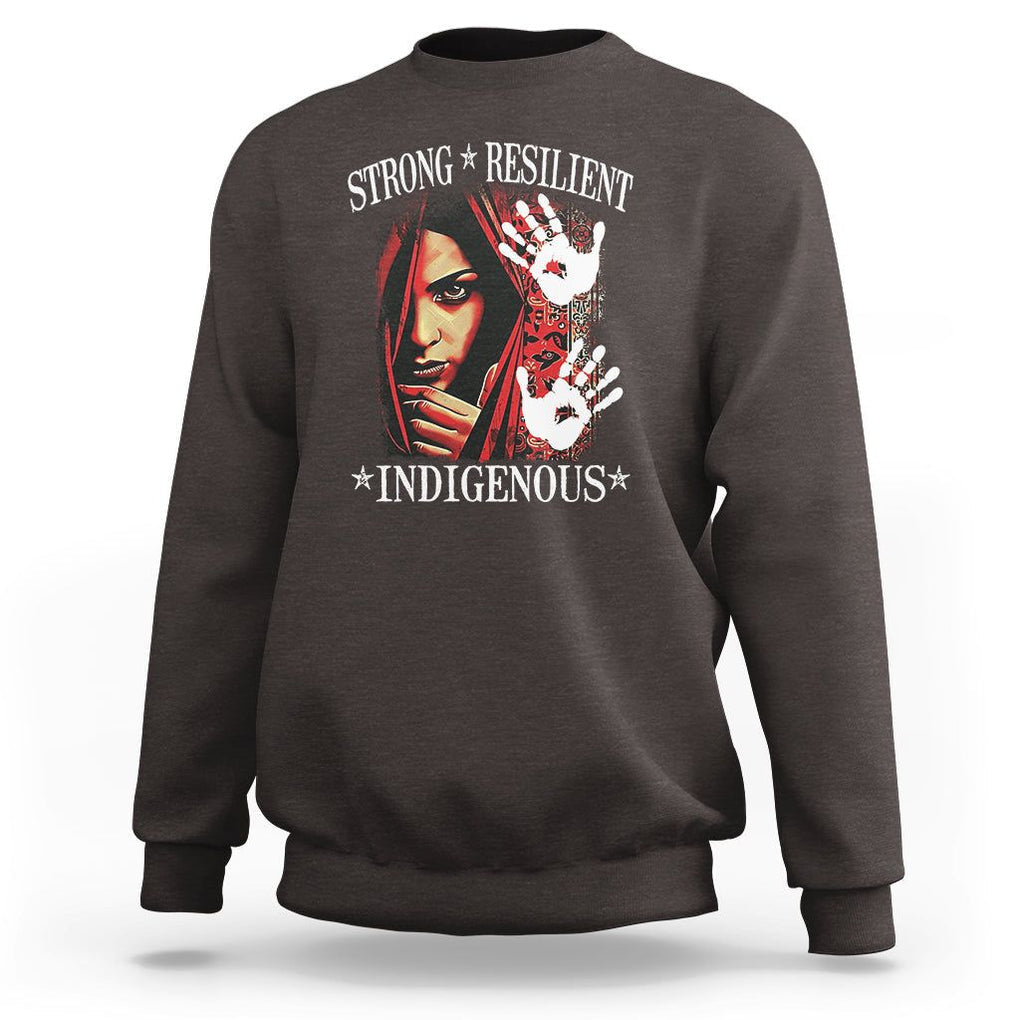 MMIW Sweatshirt Strong Resilient Indigenous Women Native American TS09 Dark Chocolate Printyourwear