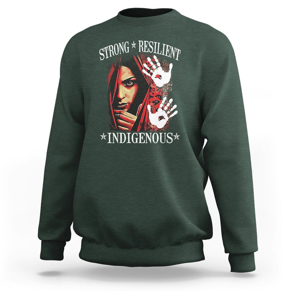 MMIW Sweatshirt Strong Resilient Indigenous Women Native American TS09 Dark Forest Green Printyourwear