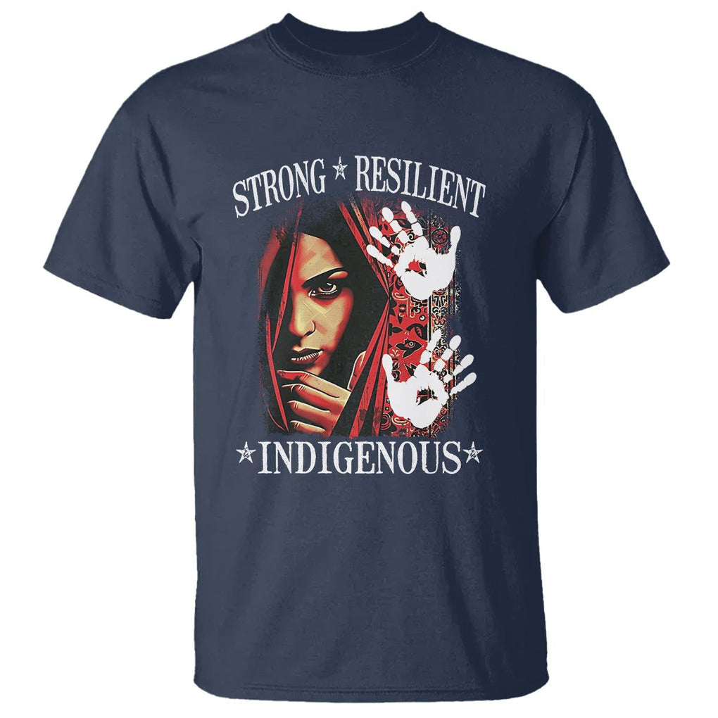 MMIW T Shirt Strong Resilient Indigenous Women Native American TS09 Navy Printyourwear