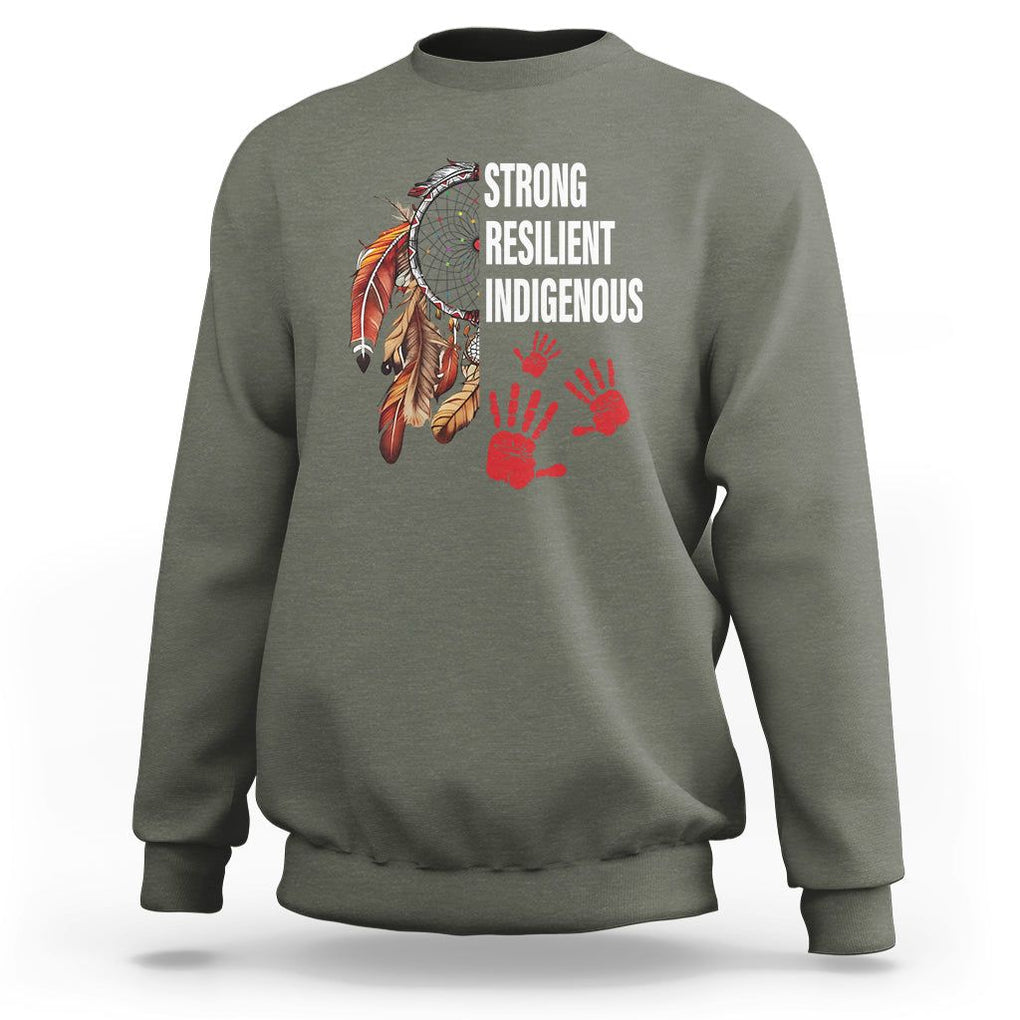 MMIW Sweatshirt Strong Resilient Indigenous Women Native American TS09 Military Green Printyourwear