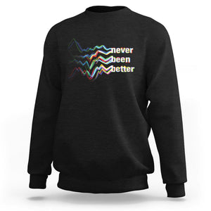 Mental Health Sweatshirt Existential Dread Never Been Better Vaporwave Typography Aesthetic TS09 Black Printyourwear