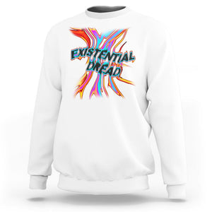Mental Health Sweatshirt Existential Dread Liquid Melting Typography TS09 White Printyourwear