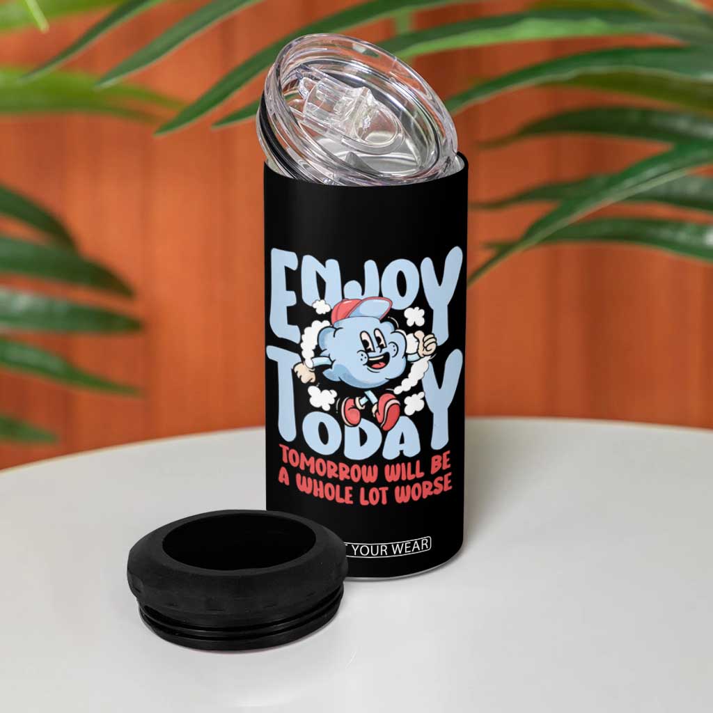 Mental Health Crisis 4 in 1 Can Cooler Tumbler Enjoy Today Tomorrow Will Be A Whole Lot Worse Existential Dread TS09 Print Your Wear