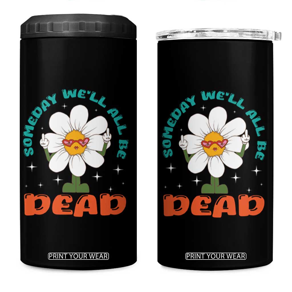 Mental Health Crisis 4 in 1 Can Cooler Tumbler Someday We'll All Be Dead Existential Dread TS09 One Size: 16 oz Black Print Your Wear