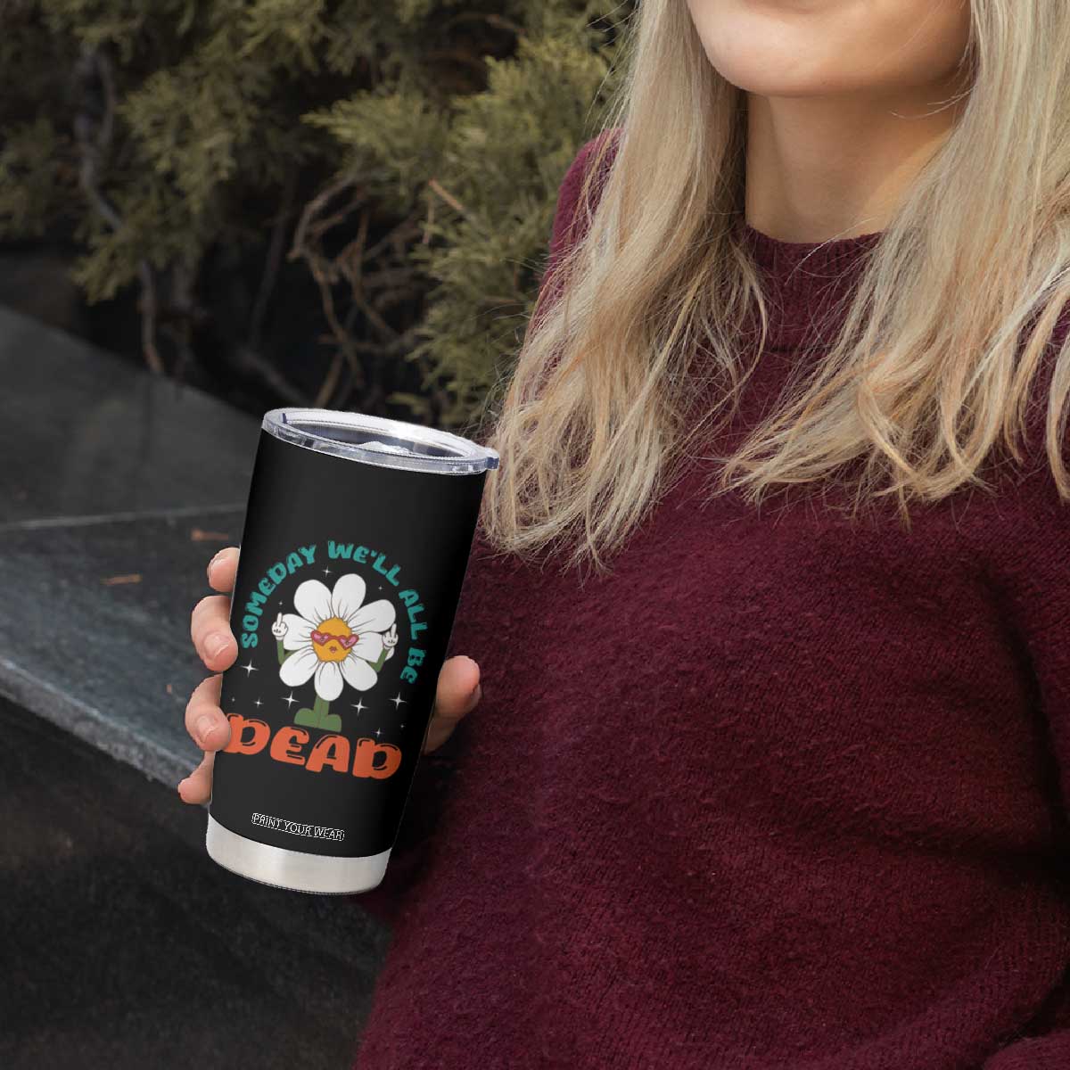 Mental Health Crisis Tumbler Cup Someday We'll All Be Dead Existential Dread TS09 Print Your Wear