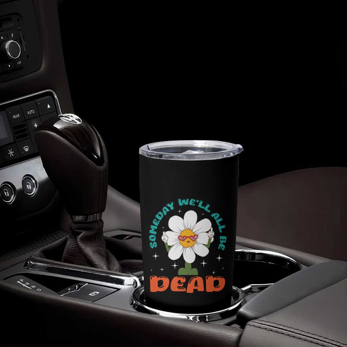 Mental Health Crisis Tumbler Cup Someday We'll All Be Dead Existential Dread TS09 Print Your Wear