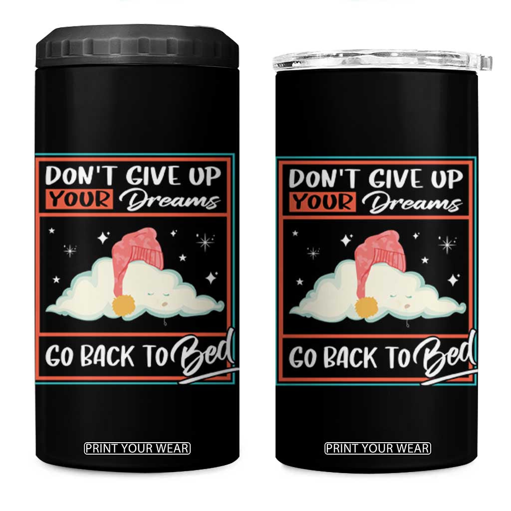 Mental Health Crisis 4 in 1 Can Cooler Tumbler Don't Give Up Your Dream Go Back To Bed Existential Dread TS09 One Size: 16 oz Black Print Your Wear
