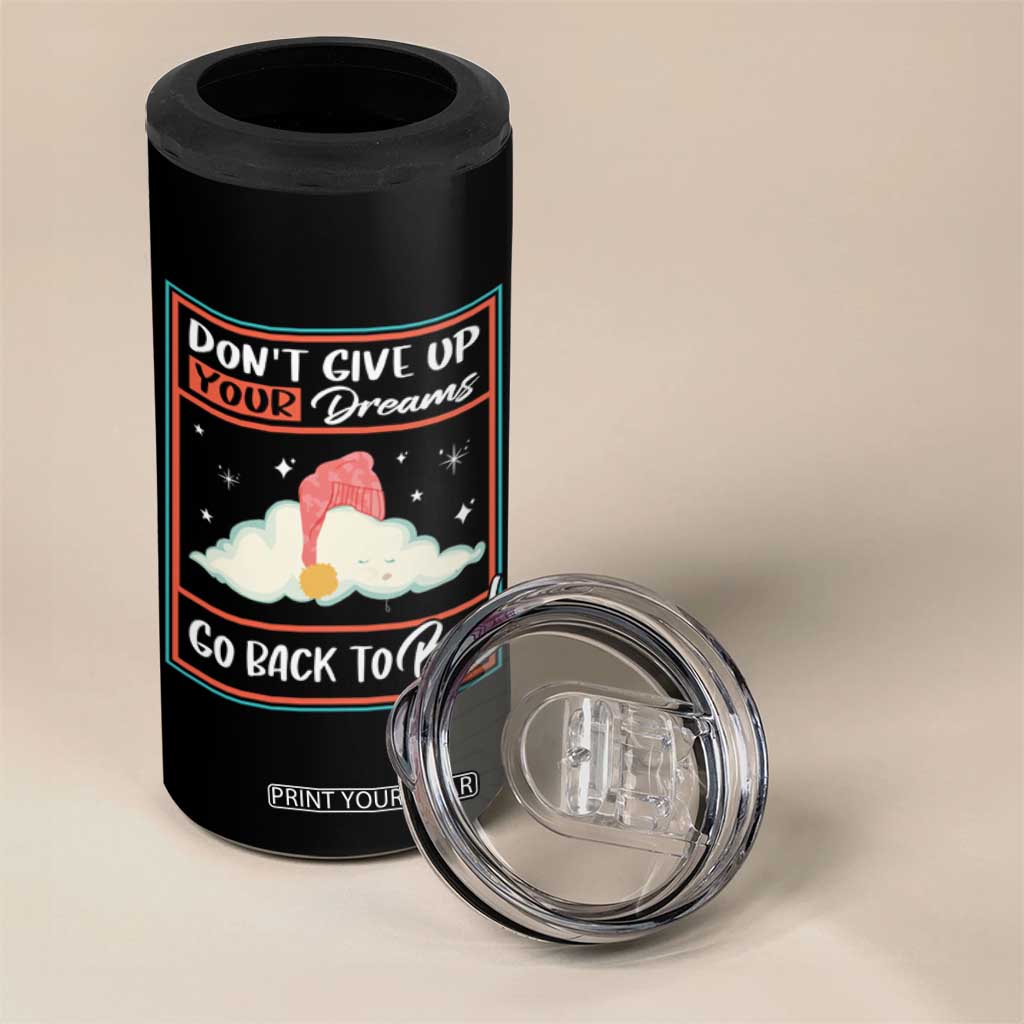 Mental Health Crisis 4 in 1 Can Cooler Tumbler Don't Give Up Your Dream Go Back To Bed Existential Dread TS09 Print Your Wear