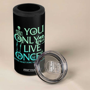 Mental Health Crisis 4 in 1 Can Cooler Tumbler You Only Live Once Good I'm Not Doing This Shit Skeleton Existential Dread TS09 Print Your Wear