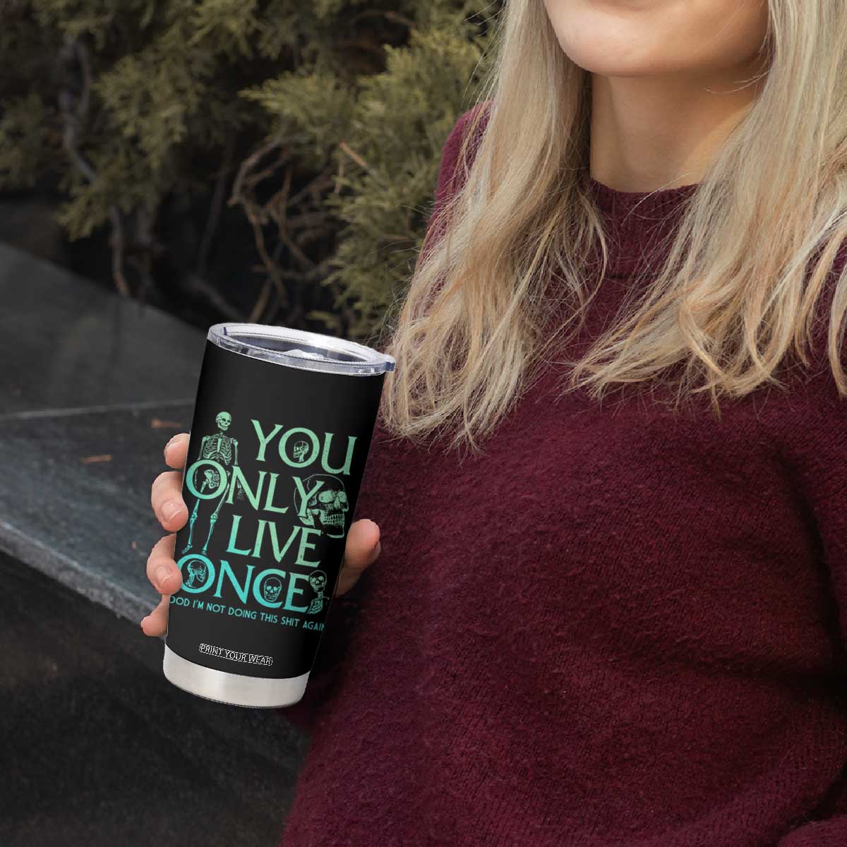 Mental Health Crisis Tumbler Cup You Only Live Once Good I'm Not Doing This Shit Skeleton Existential Dread TS09 Print Your Wear