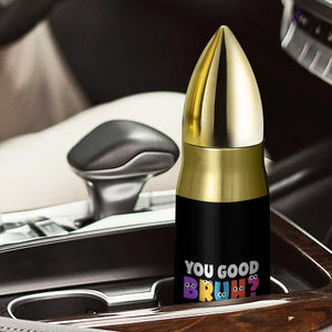 Mental Health Awareness Bullet Tumbler You Good Bruh? Counselor Therapist TS09 Print Your Wear