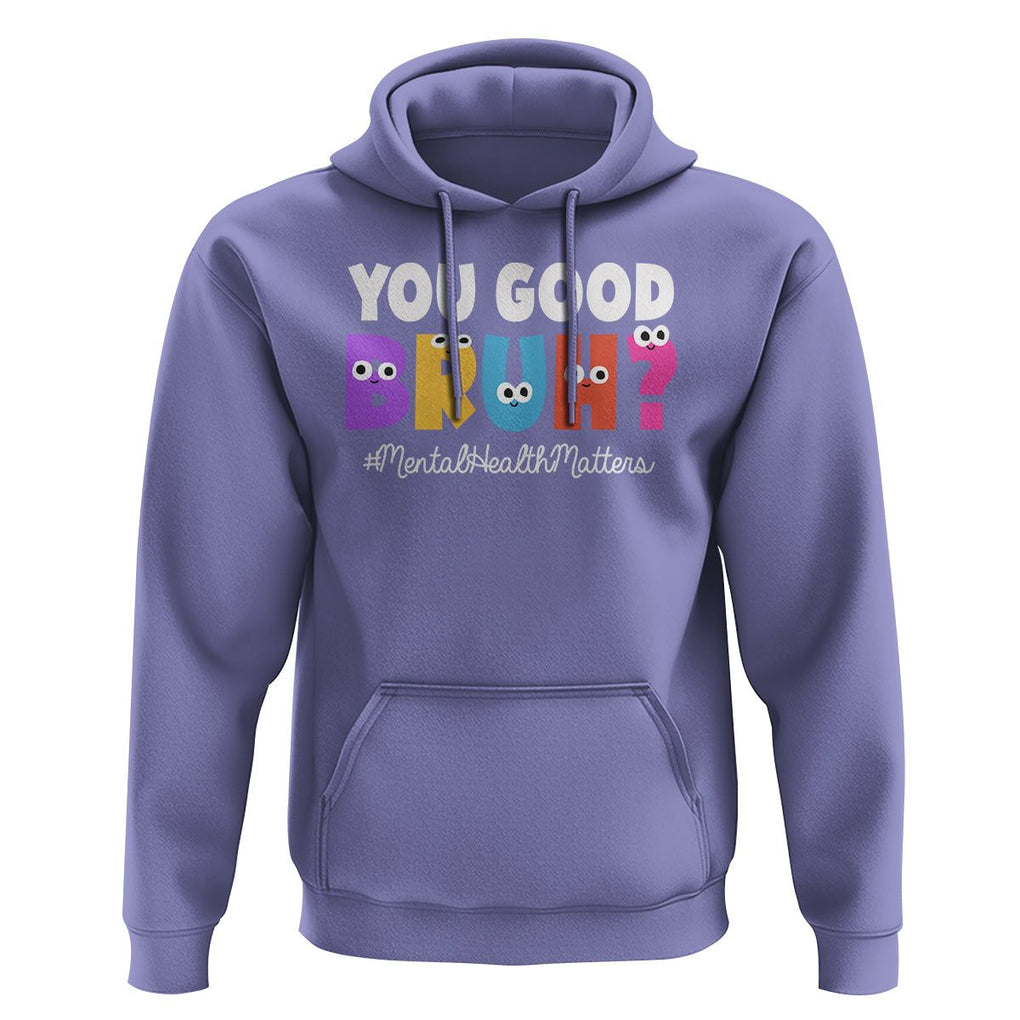 Mental Health Awareness Hoodie You Good Bruh? Counselor Therapist TS09 Violet Printyourwear
