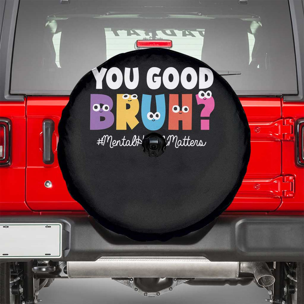 Mental Health Awareness Spare Tire Cover You Good Bruh? Counselor Therapist TS09 Black Print Your Wear