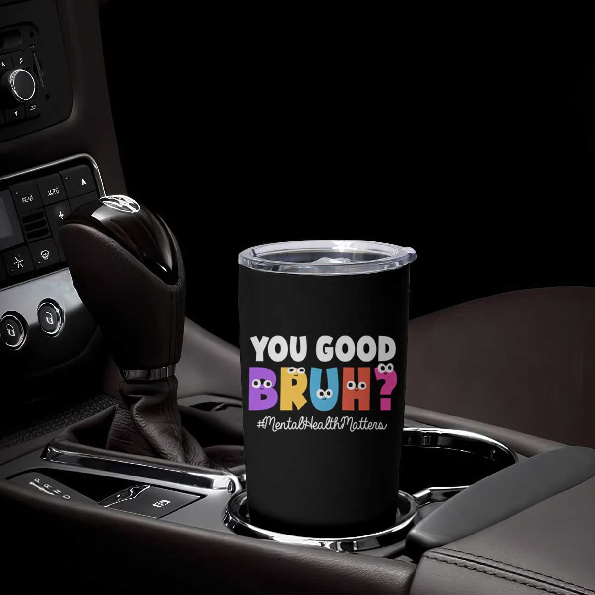 Mental Health Awareness Tumbler Cup You Good Bruh? Counselor Therapist TS09 Print Your Wear