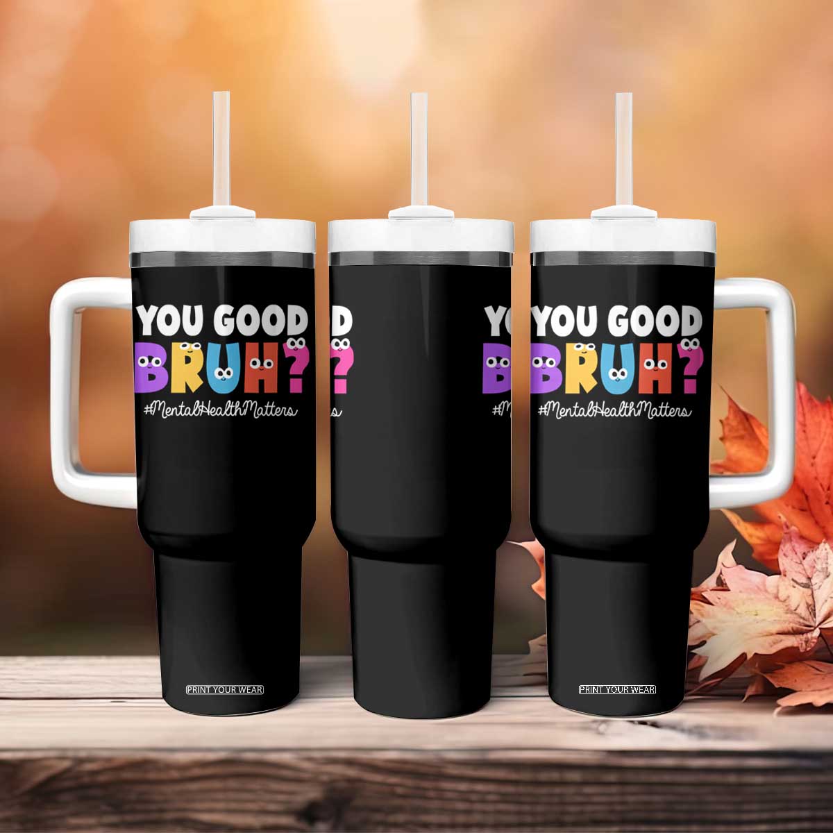Mental Health Awareness Tumbler With Handle You Good Bruh? Counselor Therapist TS09 Print Your Wear