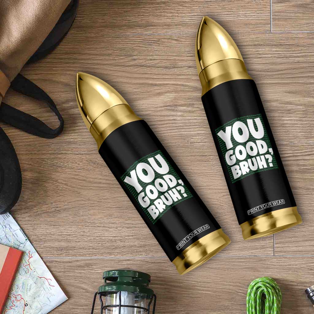 Mental Health Awareness Counselor Therapist Bullet Tumbler You Good Bruh TS09 Print Your Wear