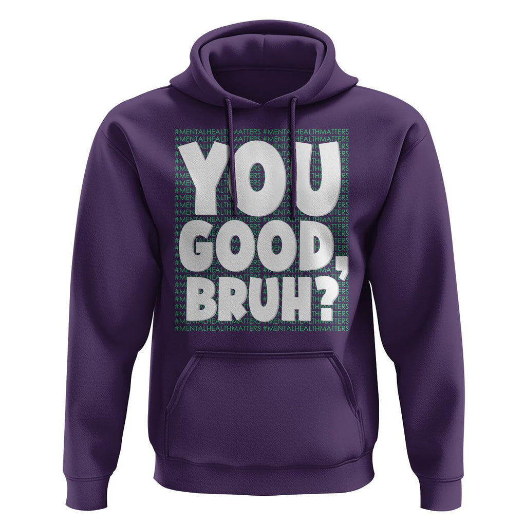 Mental Health Awareness Hoodie You Good Bruh? Counselor Therapist TS09 Purple Printyourwear