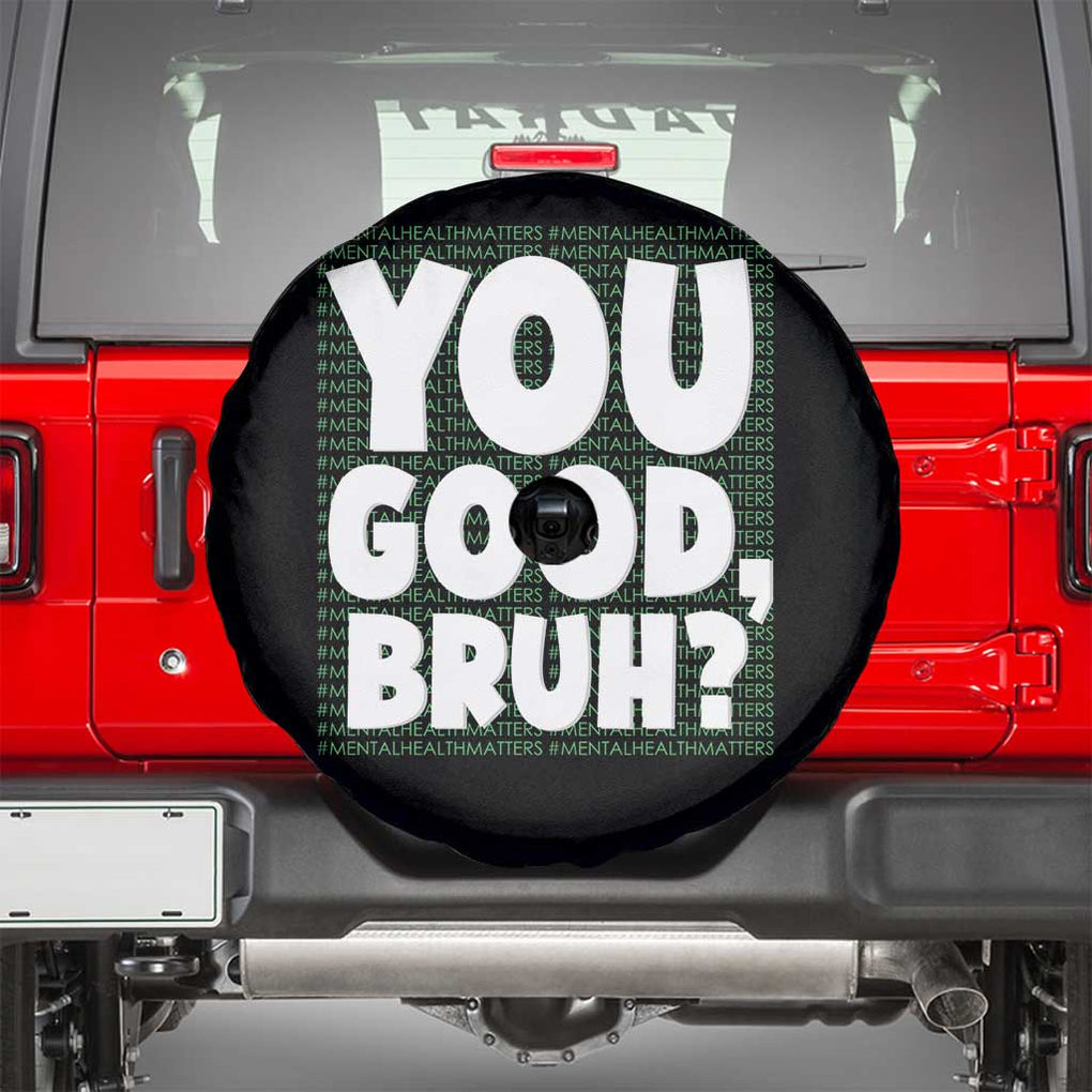Mental Health Awareness Spare Tire Cover You Good Bruh? Counselor Therapist TS09 Black Print Your Wear