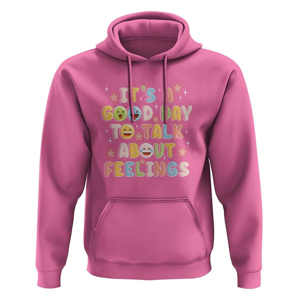 Mental Health Awareness Hoodie It's Good Day to Talk About Feelings Counselor Therapist TS09 Azalea Printyourwear